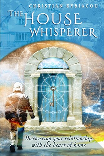 The House Whisperer: Discovering Your Relationship with the Heart of Home von KI Signature Books